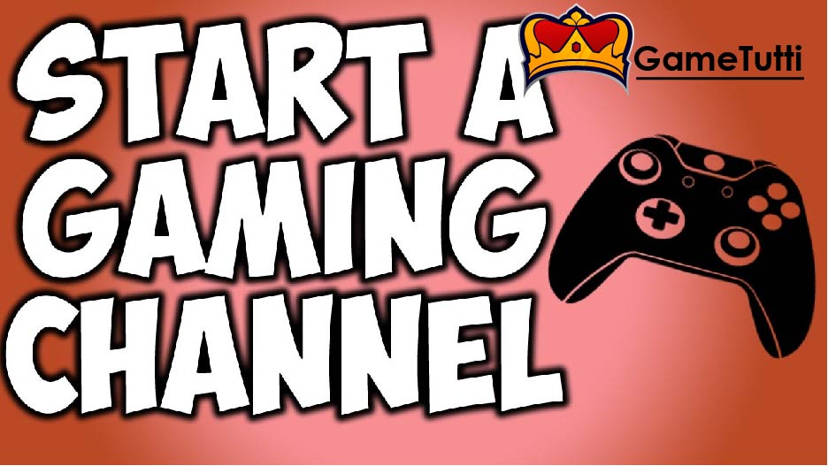 How to Start a Gaming YouTube Channel